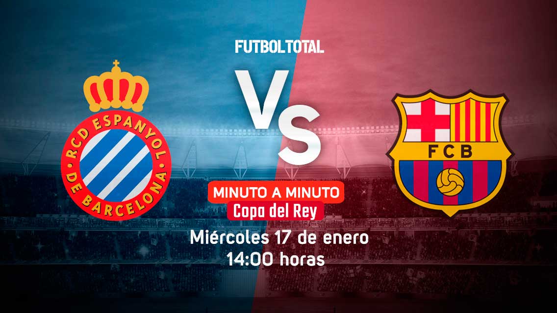 RCD Espanyol vs FC Barcelona | Copa del Rey | EN VIVO: Minuto a minuto