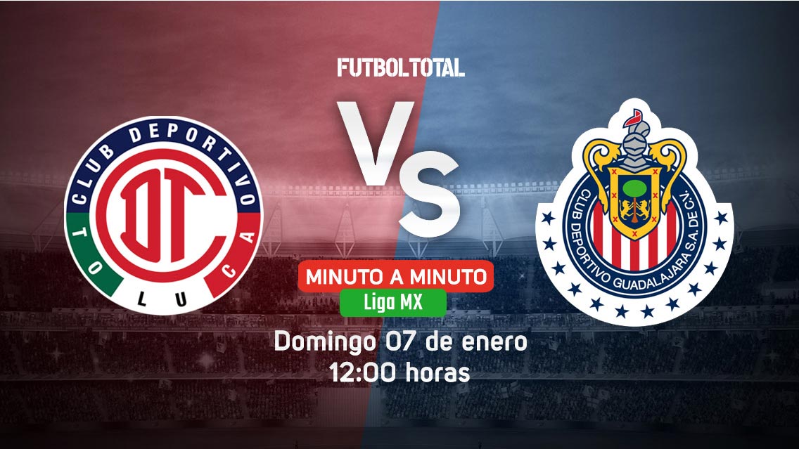 Toluca vs Chivas | Liga MX | EN VIVO: Minuto a minuto