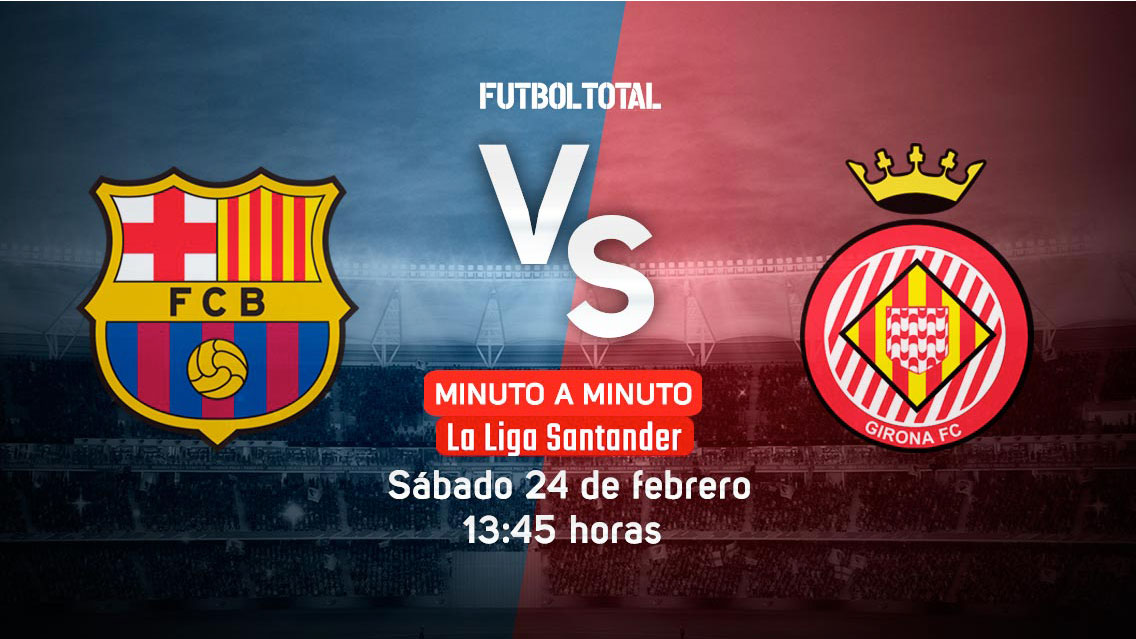 Barcelona vs Girona | LaLiga | EN VIVO: Minuto a minuto