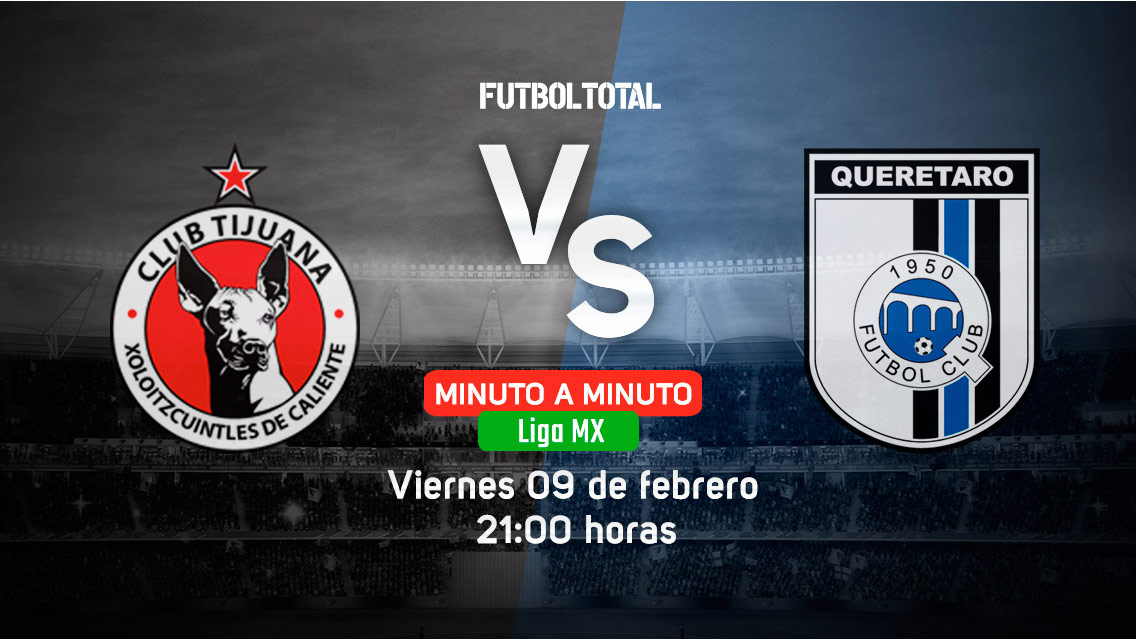 Xolos vs Querétaro | Clausura 2018 | EN VIVO: Minuto a minuto