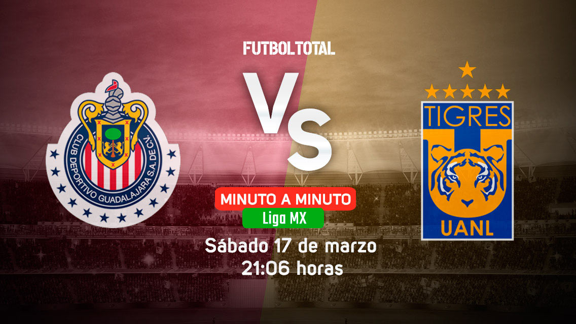 Chivas vs Tigres | Clausura 2018 | EN VIVO: Minuto a minuto