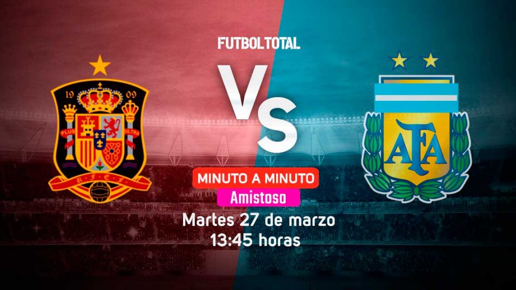 España vs Argentina | Fecha FIFA 2018 | EN VIVO: Minuto a minuto