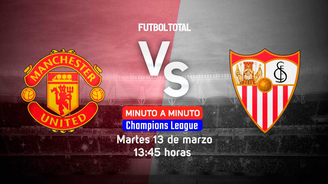 Manchester United vs Sevilla | Champions League | EN VIVO: Minuto a minuto