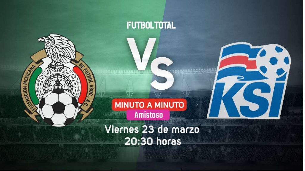 México vs Islandia | Partido amistoso | EN VIVO: Minuto a minuto