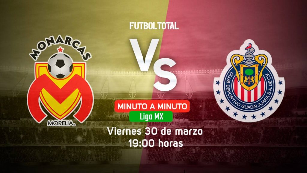 Morelia vs Chivas | Clausura 2018 | EN VIVO: Minuto a minuto