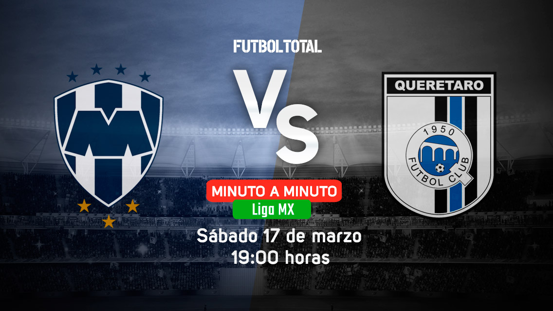Monterrey vs Querétaro | Clausura 2018 | EN VIVO: Minuto a minuto