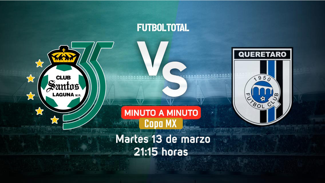 Santos Laguna vs Querétaro | Copa MX | EN VIVO: Minuto a minuto
