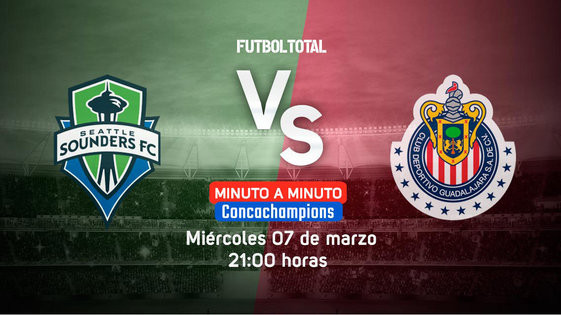 Seattle Sounders vs Chivas | Concachampions | EN VIVO: Minuto a minuto