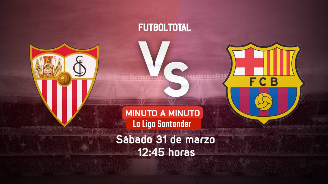 Sevilla vs FC Barcelona | LaLiga  | EN VIVO: minuto a minuto