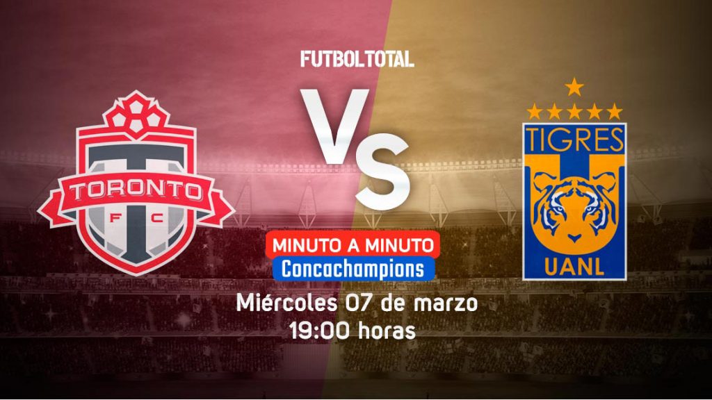 Toronto FC vs Tigres | Concachampions | EN VIVO: Minuto a minuto