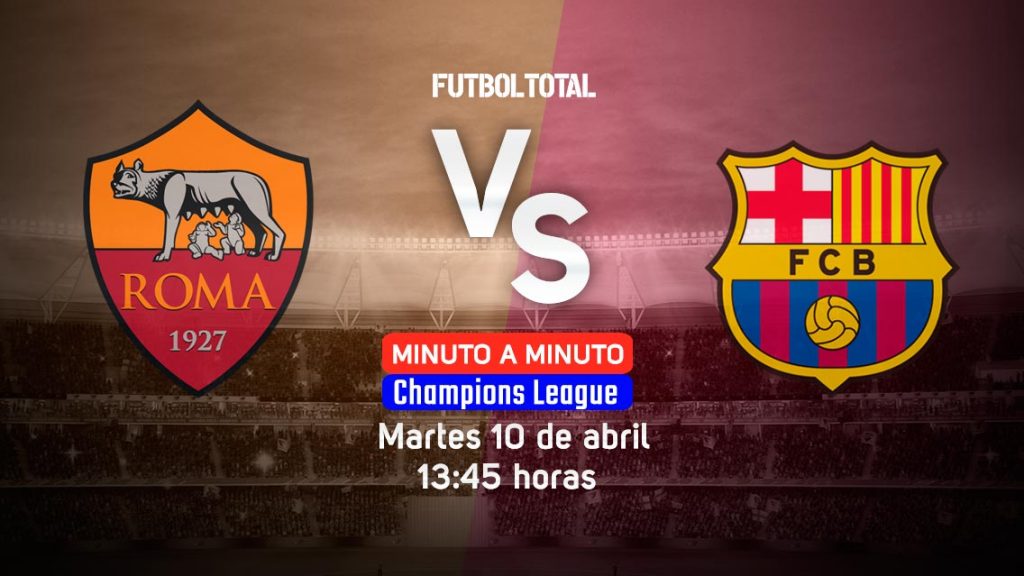 Roma vs Barcelona | Champions | EN VIVO: Minuto a minuto