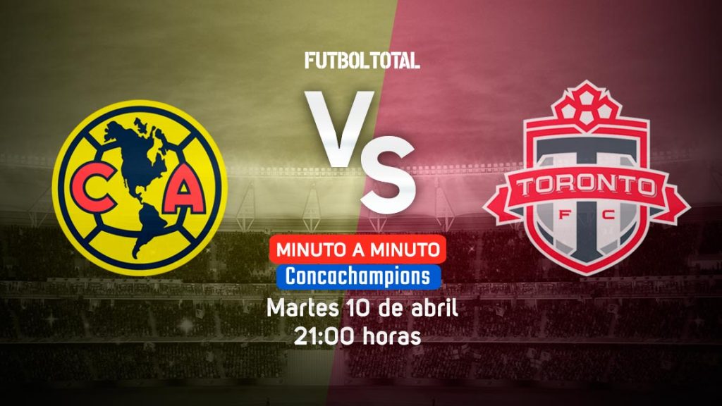 América vs Toronto FC | Concachampions | EN VIVO: Minuto a minuto