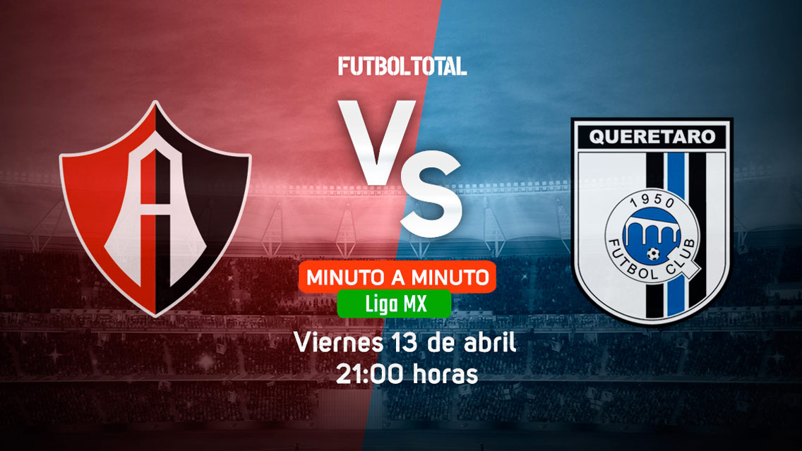 Atlas vs Querétaro | Clausura 2018 | EN VIVO: Minuto a minuto