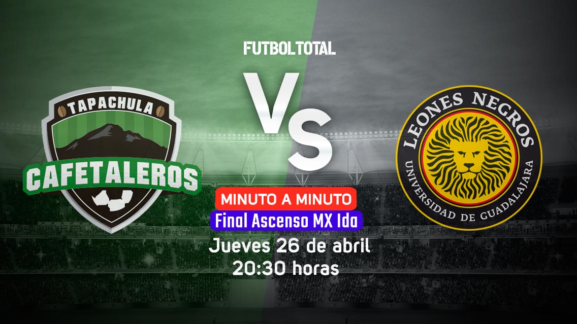 Cafetaleros vs Leones Negros | Ascenso MX | EN VIVO: Minuto a minuto