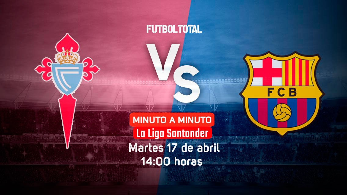 Celta de Vigo vs FC Barcelona | LaLiga 2018 | EN VIVO: Minuto a minuto