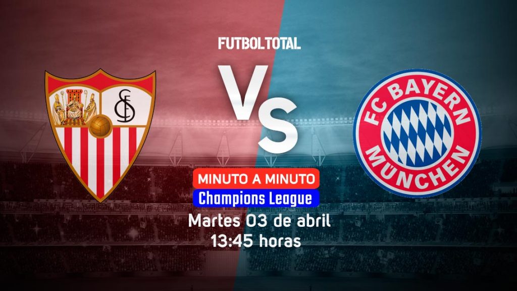Sevilla vs Bayern Munich | Champions League | EN VIVO: Minuto a minuto