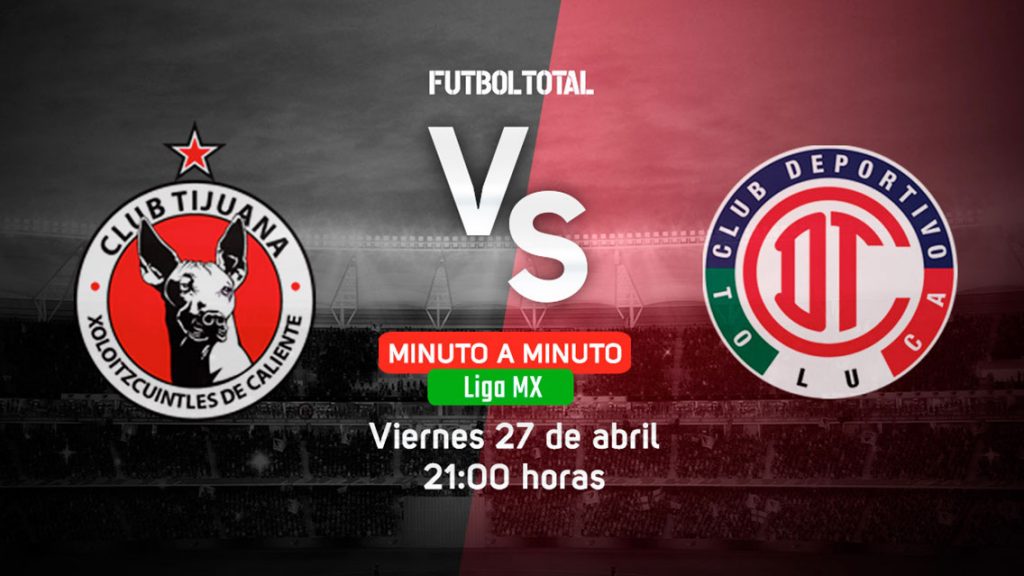 Xolos vs Toluca | Clausura 2018 | EN VIVO: Minuto a minuto