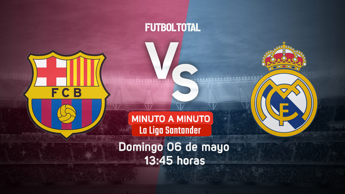 Barcelona vs Real Madrid | LaLiga | EN VIVO: Minuto a minuto