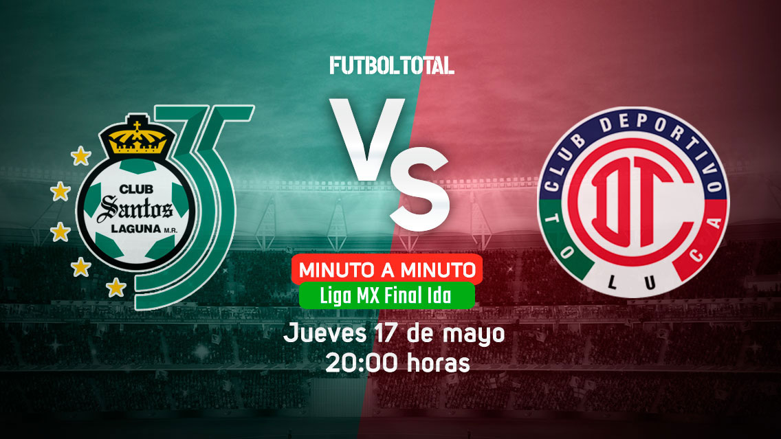 Santos Laguna vs Toluca | Final Clausura 2018 | EN VIVO: Minuto a minuto