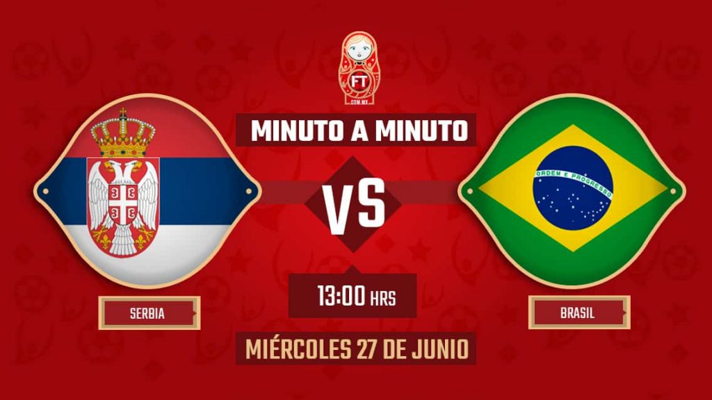 Serbia vs Brasil | Mundial Rusia 2018 | EN VIVO: Minuto a minuto