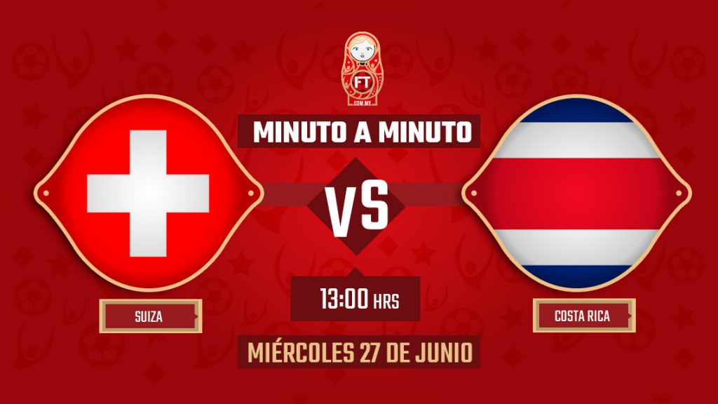 Suiza vs Costa Rica | Mundial Rusia 2018 | EN VIVO: Minuto a minuto