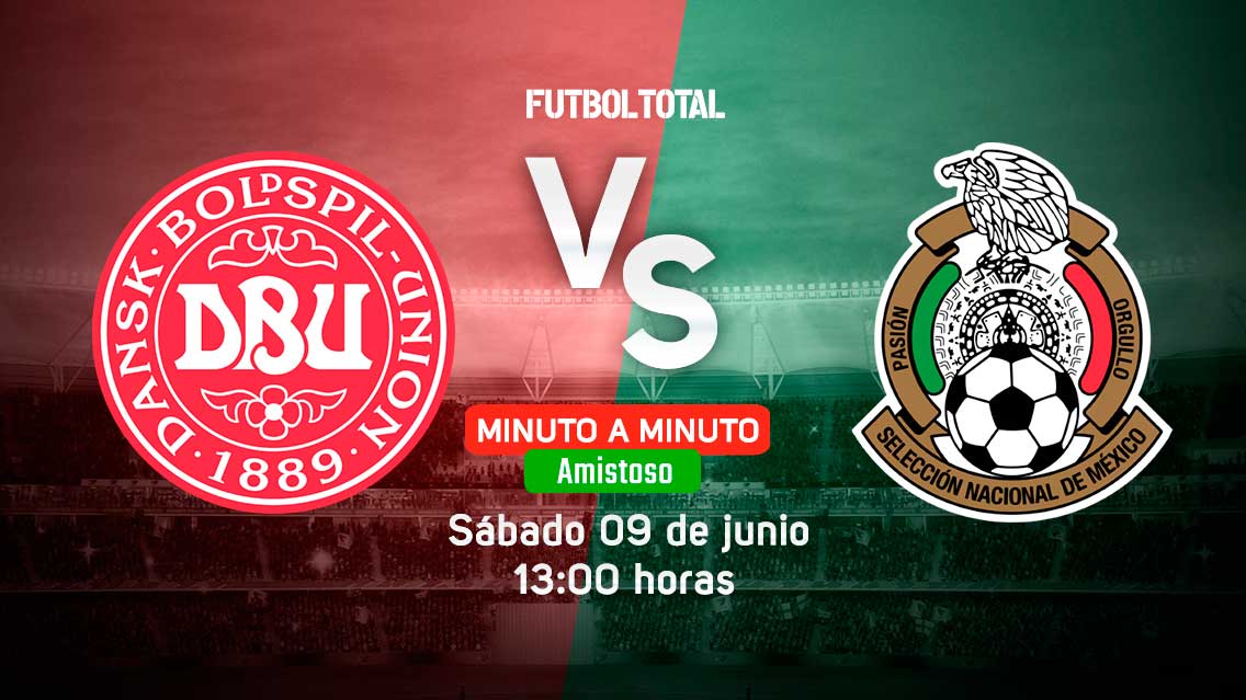 Dinamarca vs México | Partido amistoso | EN VIVO: Minuto a minuto