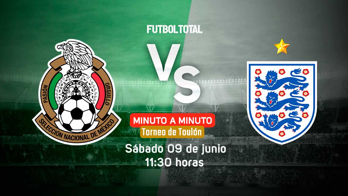 México vs Inglaterra | Final Torneo Esperanzas de Toulon | EN VIVO: Minuto a minuto