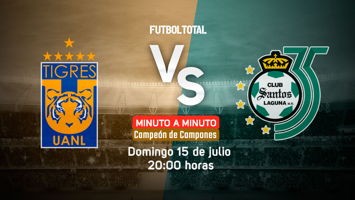 Santos vs Tigres | Campeón de Campeones | EN VIVO: Minuto a minuto