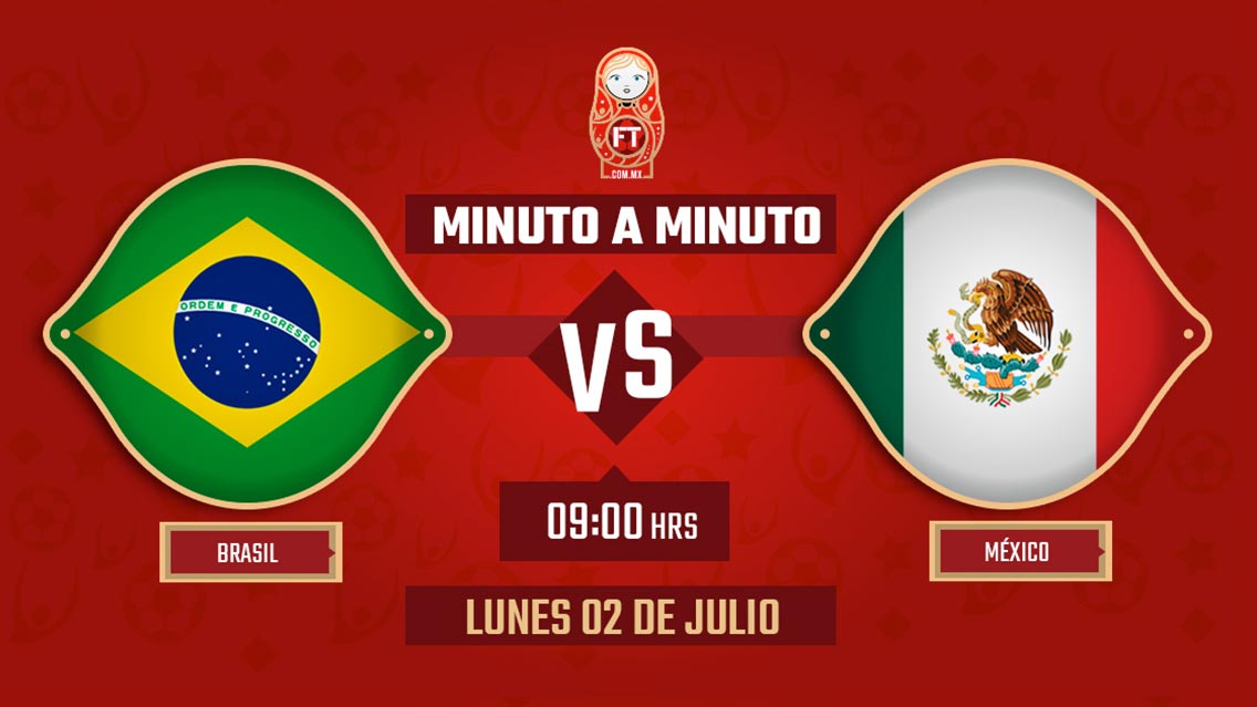 Brasil vs México | Mundial Rusia 2018 | EN VIVO: Minuto a minuto