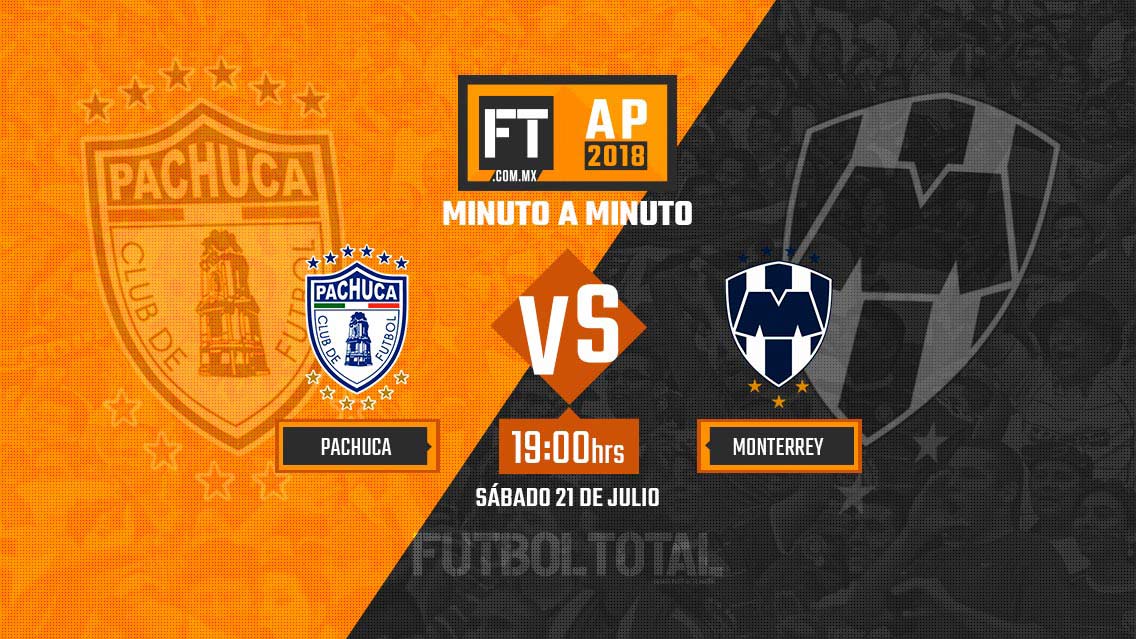 Pachuca vs Monterrey | Apertura 2018 | EN VIVO: Minuto a minuto