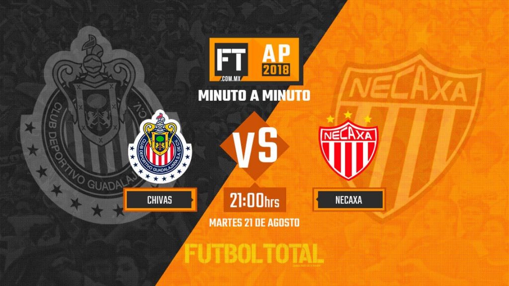 Chivas vs Necaxa |Liga MX | Apertura 2018 | EN VIVO: Minuto a minuto