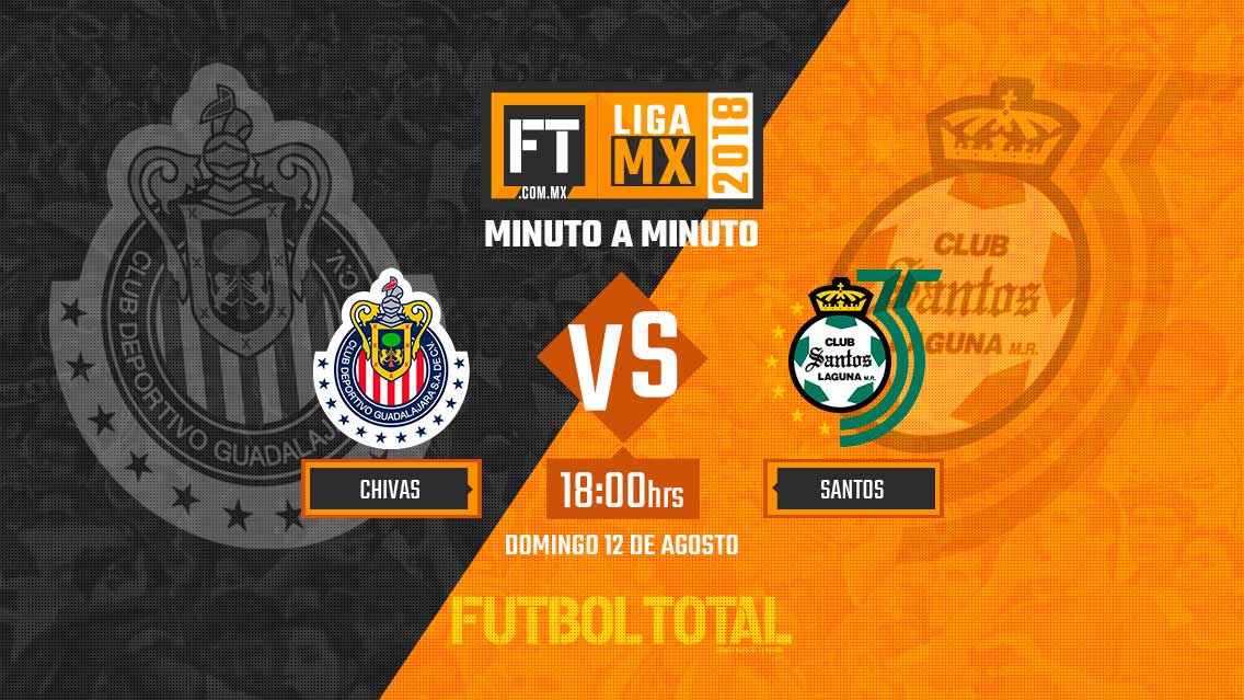 Chivas vs Santos Laguna | Liga MX | Apertura 2018 | EN VIVO: Minuto a minuto