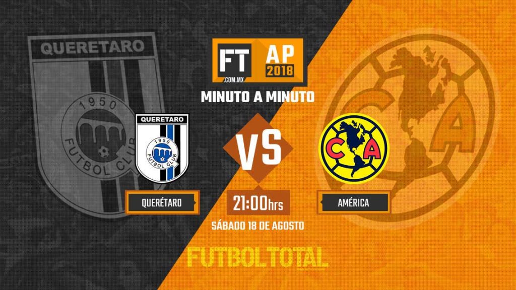 Querétaro vs Club América | Liga MX | Apertura 2018 | EN VIVO: Minuto a minuto