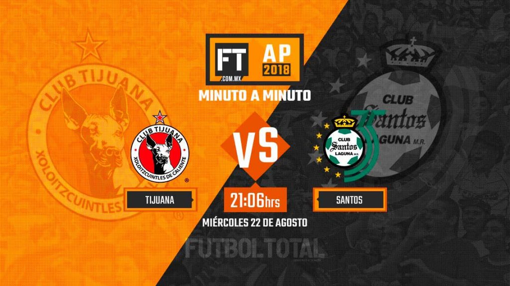 Xolos de Tijuana vs Santos Laguna  | Liga MX | Apertura 2018 | EN VIVO: Minuto a minuto