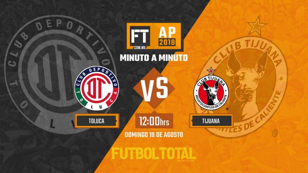 Toluca vs Xolos de Tijuana |Liga MX| Apertura 2018 | EN VIVO: Minuto a minuto