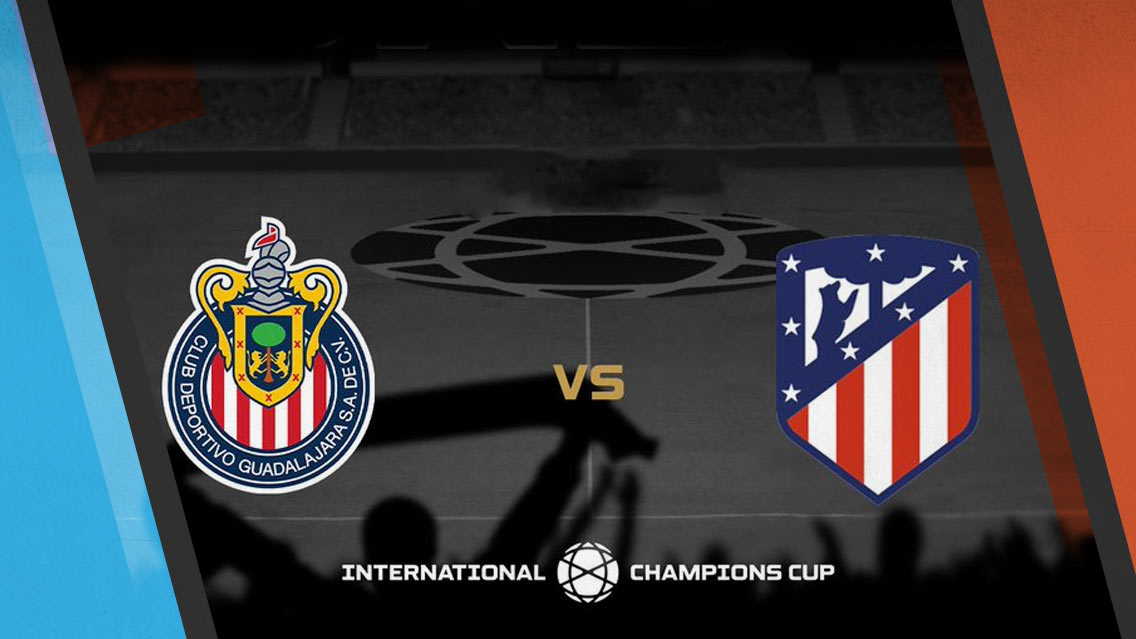 Dónde ver en vivo Chivas vs Atlético de Madrid