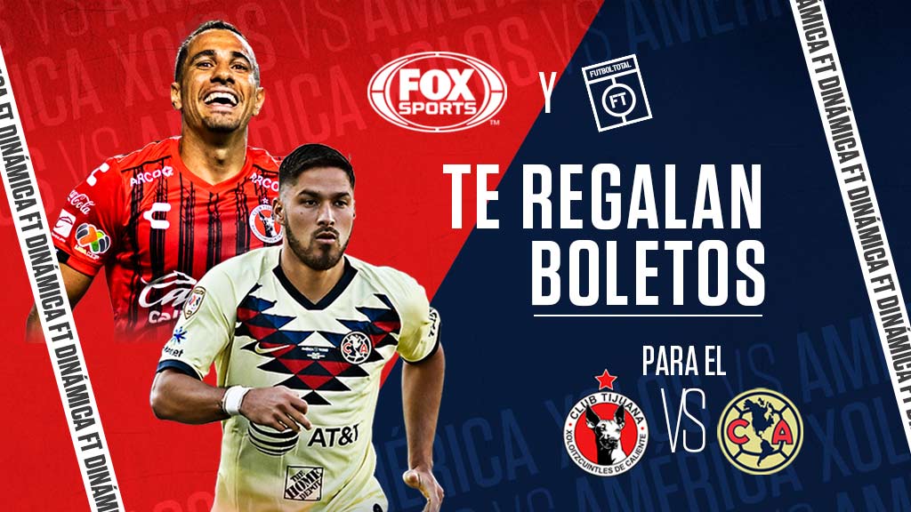 FOX Sports y Futbol Total te regalan boletos para Xolos vs América