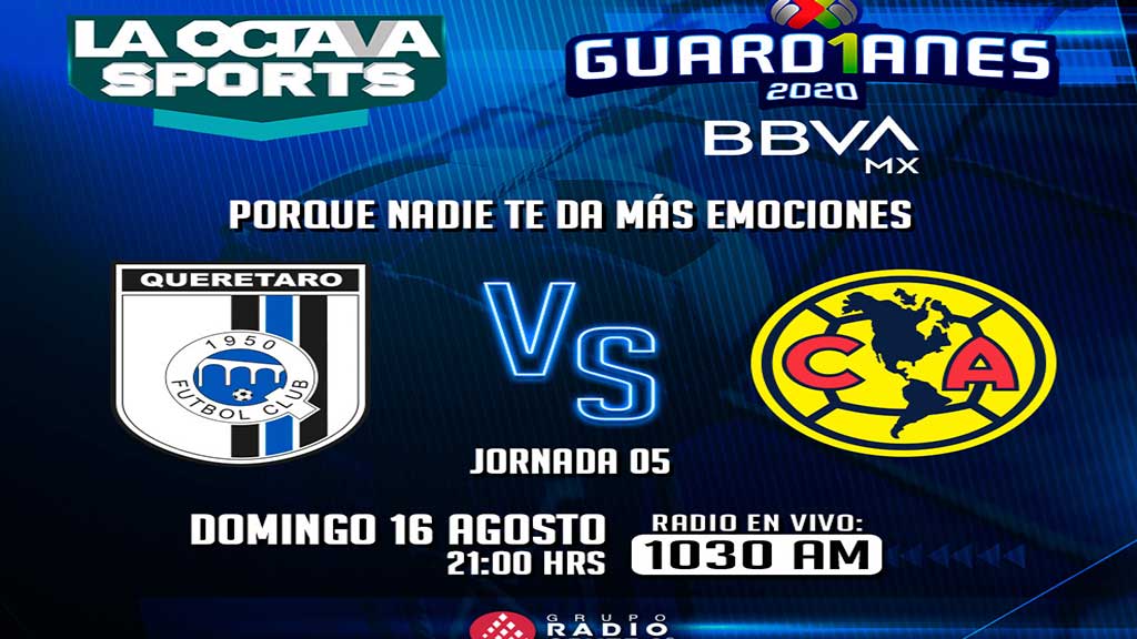 Escucha en vivo aquí el partido Querétaro contra América