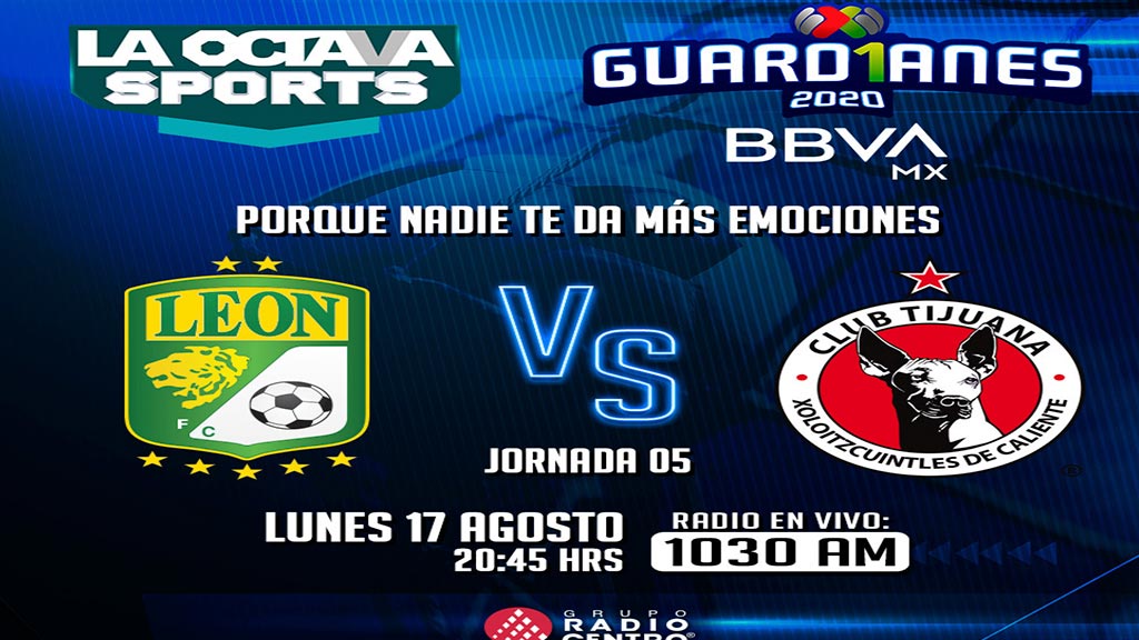 Escucha en vivo aquí el partido León contra Tijuana