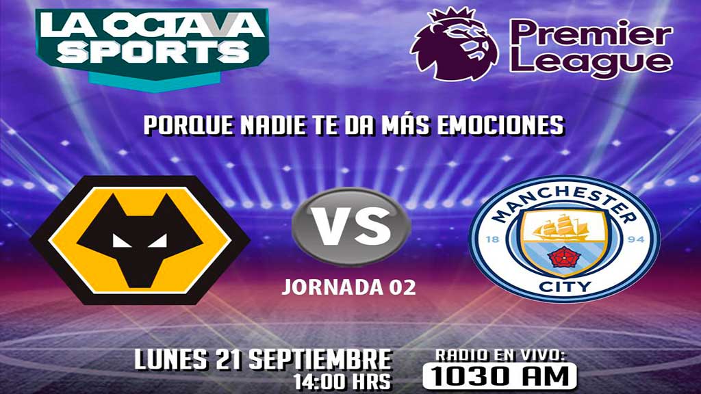 Escucha EN VIVO aquí el Wolverhampton vs Manchester City