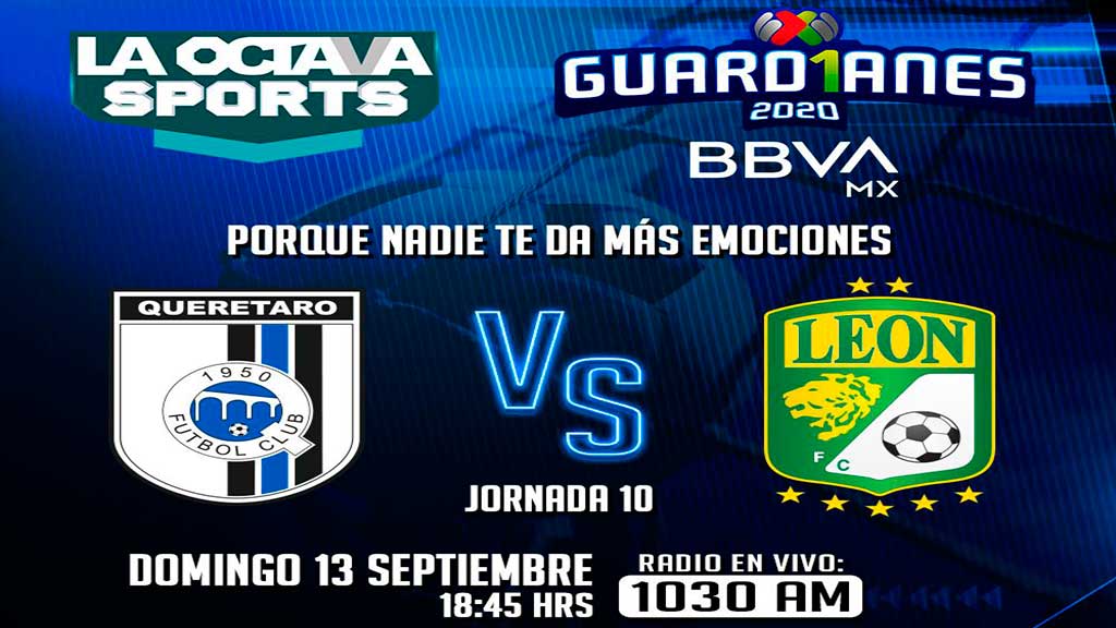 Escucha EN VIVO aquí el duelo entre Querétaro y León