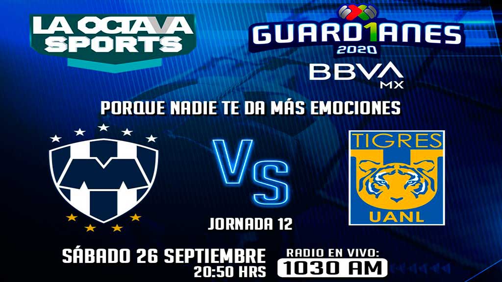 Escucha EN VIVO aquí el partido Monterrey contra Tigres