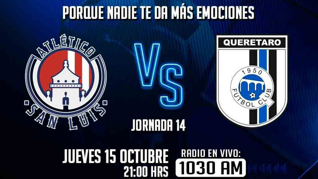 Escucha EN VIVO aquí el duelo entre Atlético San Luis vs Querétaro