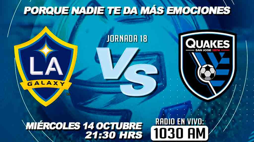 Escucha EN VIVO aquí el duelo entre LA Galaxy y SJ Earthquakes