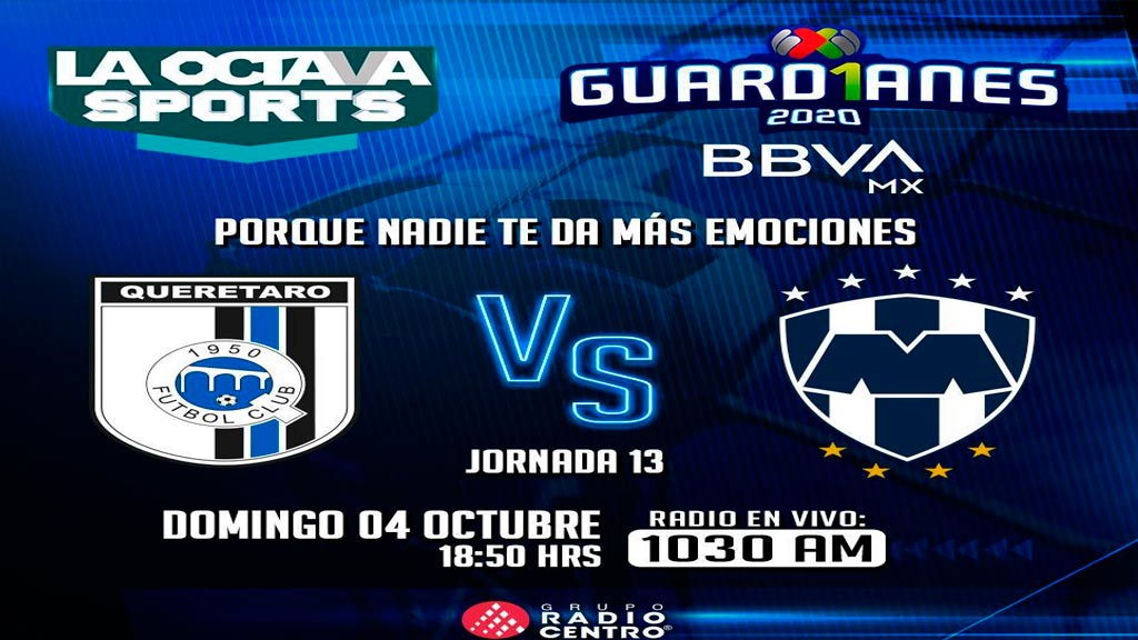 Escucha EN VIVO aquí el duelo entre Querétaro y Monterrey