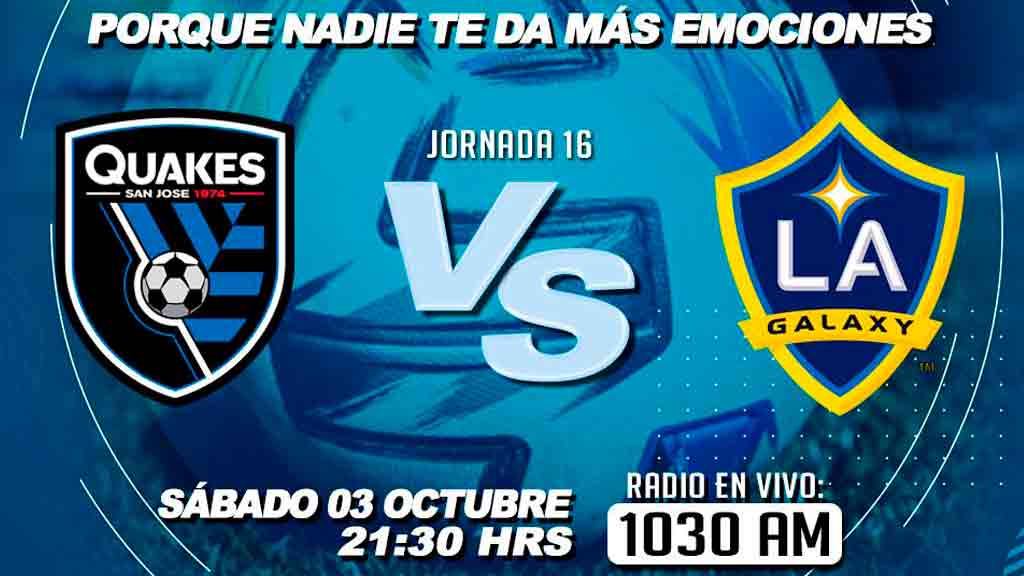 Escucha EN VIVO aquí el duelo entre San José Earthquakes y Galaxy