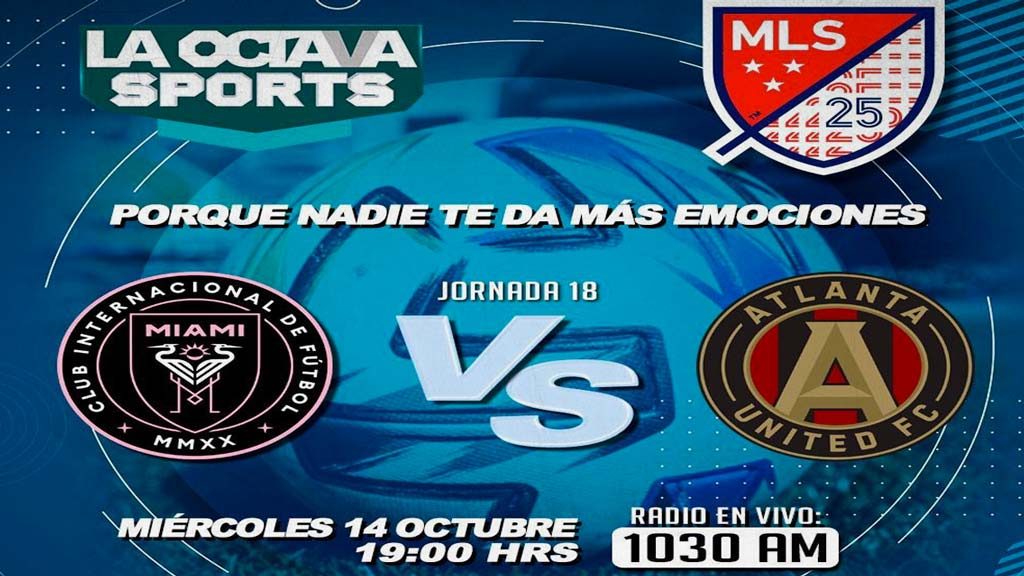 Escucha EN VIVO aquí el duelo entre Inter Miami y Atlanta United
