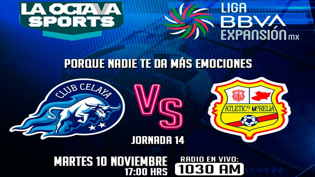 Escucha EN VIVO aquí el partido entre Morelia y Celaya