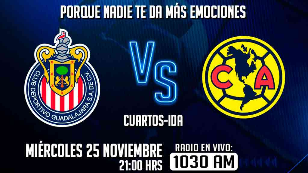 Escucha EN VIVO aquí el partido entre Guadalajara y América