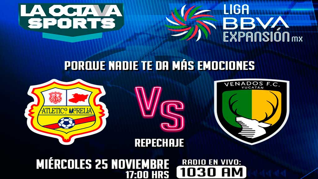 Escucha EN VIVO aquí el duelo entre Venados y Morelia